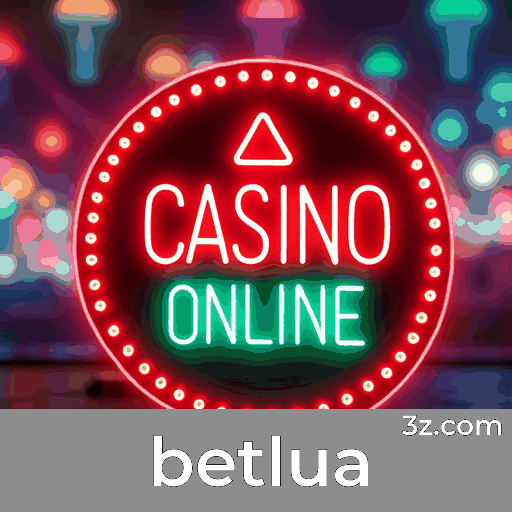 betlua: Seu Cassino e Plataforma de Apostas Segura